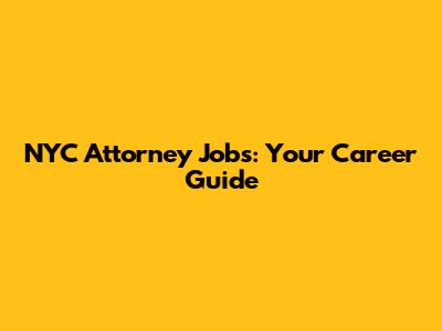 NYC Attorney Jobs: Your Career Guide
