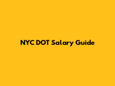 NYC DOT Salary Guide