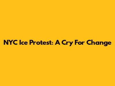 NYC Ice Protest: A Cry For Change