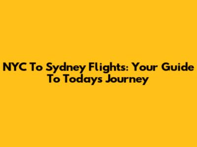 NYC To Sydney Flights: Your Guide To Today's Journey