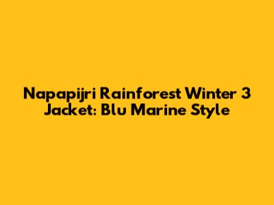 Napapijri Rainforest Winter 3 Jacket: Blu Marine Style