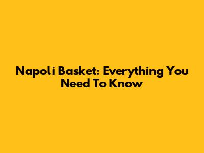 Napoli Basket: Everything You Need To Know