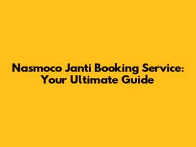 Nasmoco Janti Booking Service: Your Ultimate Guide