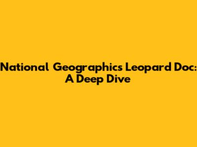 National Geographic's Leopard Doc: A Deep Dive