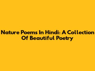 Nature Poems In Hindi: A Collection Of Beautiful Poetry