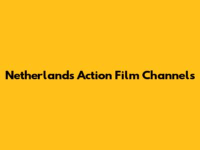 Netherlands Action Film Channels
