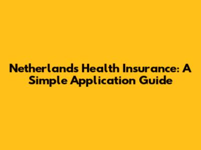 Netherlands Health Insurance: A Simple Application Guide
