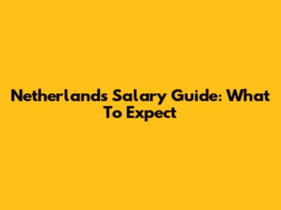 Netherlands Salary Guide: What To Expect
