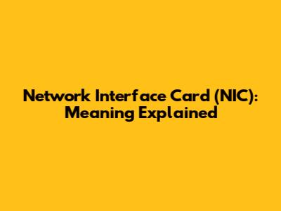 Network Interface Card (NIC): Meaning Explained