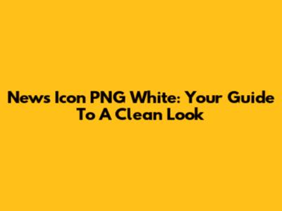 News Icon PNG White: Your Guide To A Clean Look