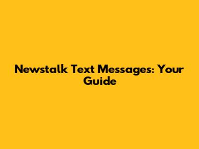 Newstalk Text Messages: Your Guide