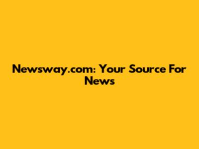 Newsway.com: Your Source For News