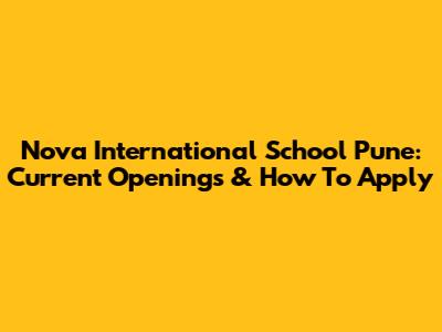 Nova International School Pune: Current Openings & How To Apply
