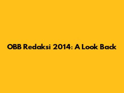OBB Redaksi 2014: A Look Back
