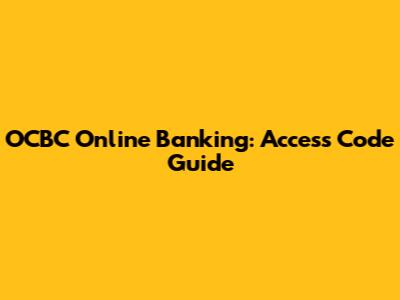 OCBC Online Banking: Access Code Guide
