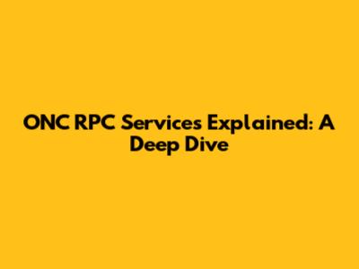 ONC RPC Services Explained: A Deep Dive
