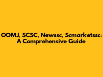 OOMJ, SCSC, Newssc, Scmarketssc: A Comprehensive Guide