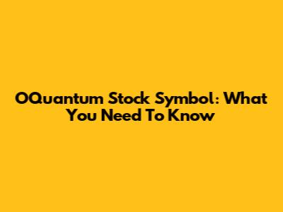OQuantum Stock Symbol: What You Need To Know