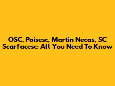 OSC, Poisesc, Martin Necas, SC Scarfacesc: All You Need To Know