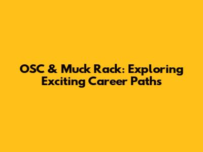 OSC & Muck Rack: Exploring Exciting Career Paths
