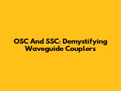 OSC And SSC: Demystifying Waveguide Couplers