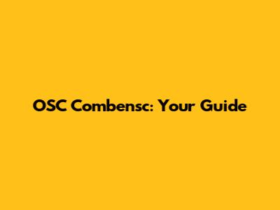 OSC Combensc: Your Guide