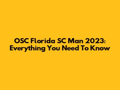 OSC Florida SC Man 2023: Everything You Need To Know