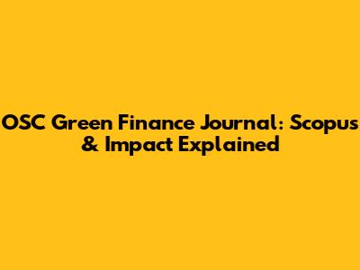 OSC Green Finance Journal: Scopus & Impact Explained