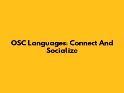 OSC Languages: Connect And Socialize