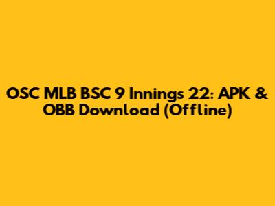 OSC MLB BSC 9 Innings 22: APK & OBB Download (Offline)
