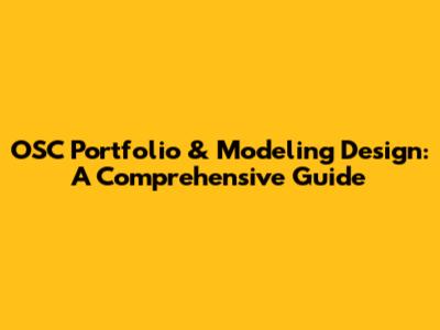 OSC Portfolio & Modeling Design: A Comprehensive Guide