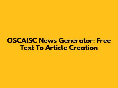 OSCAISC News Generator: Free Text To Article Creation