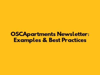OSCApartments Newsletter: Examples & Best Practices