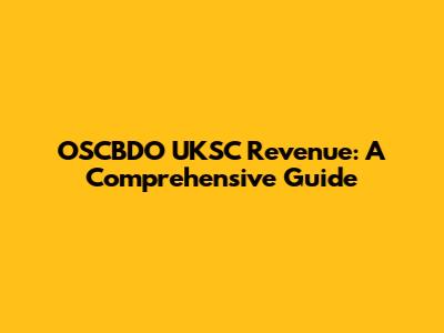 OSCBDO UKSC Revenue: A Comprehensive Guide