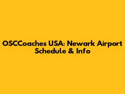 OSCCoaches USA: Newark Airport Schedule & Info