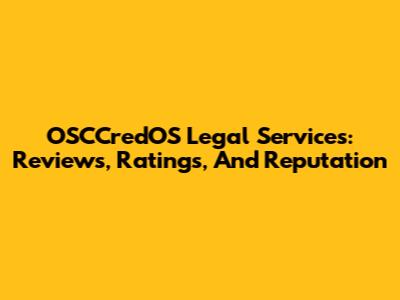 OSCCredOS Legal Services: Reviews, Ratings, And Reputation