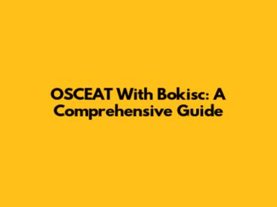 OSCEAT With Bokisc: A Comprehensive Guide
