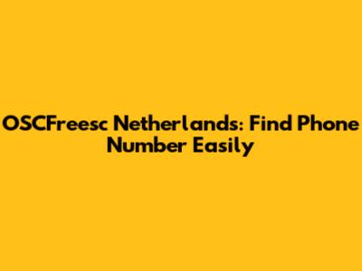 OSCFreesc Netherlands: Find Phone Number Easily