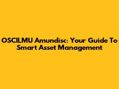OSCILMU Amundisc: Your Guide To Smart Asset Management