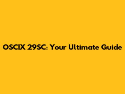 OSCIX 29SC: Your Ultimate Guide