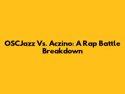 OSCJazz Vs. Aczino: A Rap Battle Breakdown