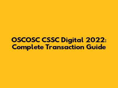 OSCOSC CSSC Digital 2022: Complete Transaction Guide