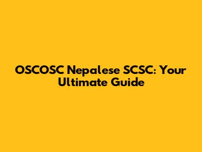 OSCOSC Nepalese SCSC: Your Ultimate Guide
