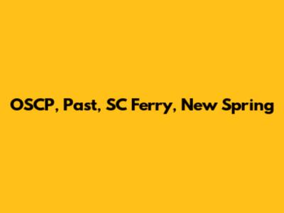 OSCP, Past, SC Ferry, New Spring