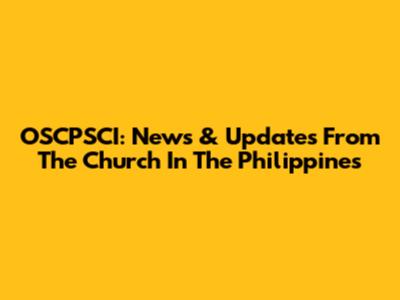 OSCPSCI: News & Updates From The Church In The Philippines
