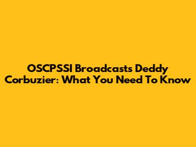 OSCPSSI Broadcasts Deddy Corbuzier: What You Need To Know