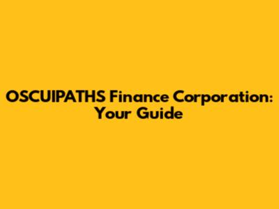OSCUIPATHS Finance Corporation: Your Guide