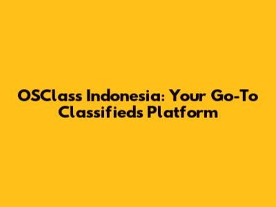 OSClass Indonesia: Your Go-To Classifieds Platform