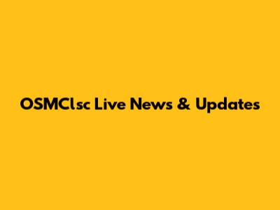 OSMClsc Live News & Updates