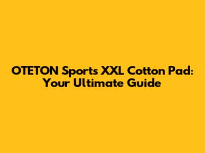 OTETON Sports XXL Cotton Pad: Your Ultimate Guide